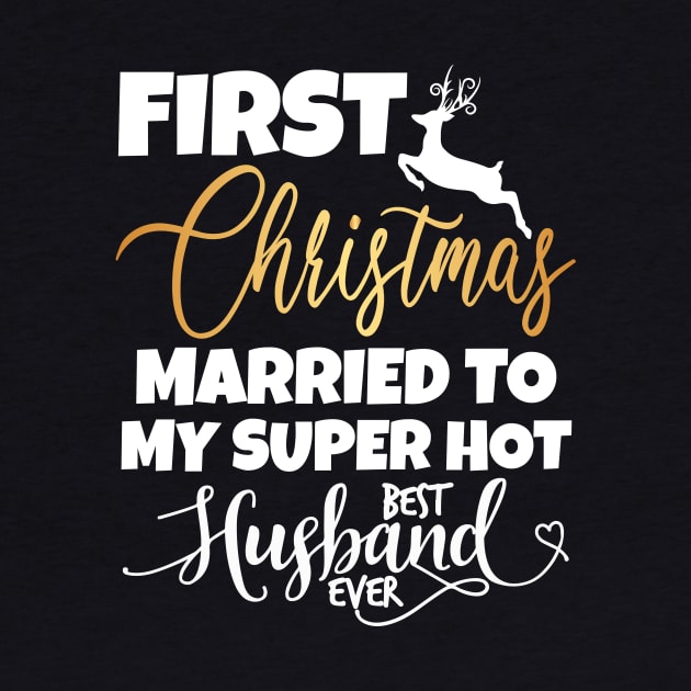 First Christmas Married To My Super Hot Husband by Work Memes